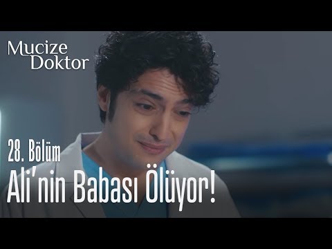 Ali'nin babası ölüyor! - Mucize Doktor 28. Bölüm