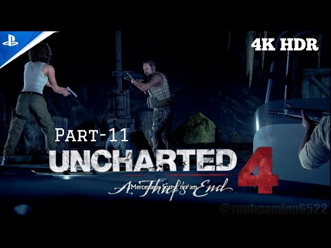 Uncharted 4: A thief's End | Part 11 Gameplay Walkthrough | 4K HDR