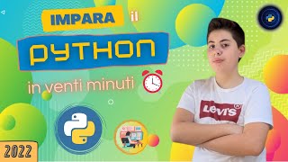 Impara le basi del PYTHON in VENTI MINUTI! (Corso basico ITA)