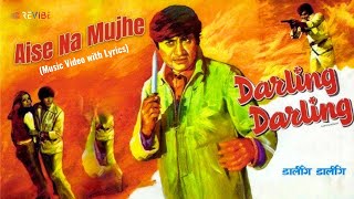 Aise Na Mujhe | Kishore Kumar | Dev Anand, Zeenat Aman | Darling Darling