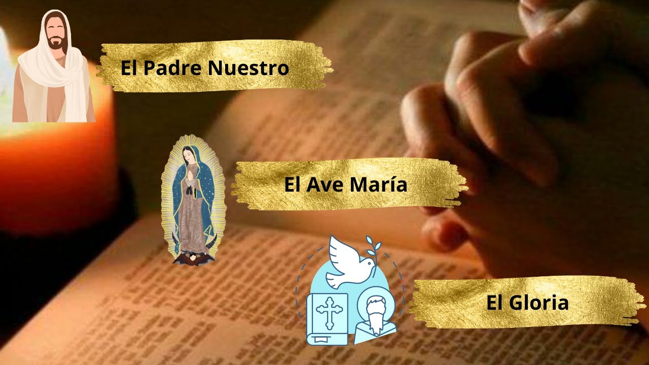 Oraciones Poderosas: Padre Nuestro, Ave María y Gloria, - YouTube