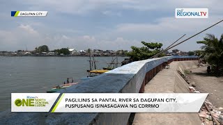 One North Central Luzon Paglilinis Sa Pantal River Sa Dagupan City, Puspusang Isinasagawa Ng Cdrrmo