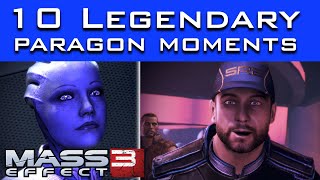 Mass Effect 3 - 10 Most Legendary PARAGON Moments