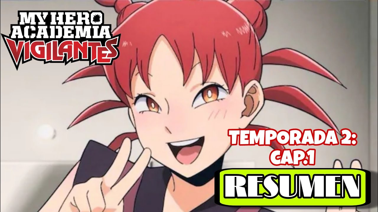 My HERO ACADEMIA: VIGILANTES- TEMPORADA 2, CAP 1 / RESUMEN COMPLETO 