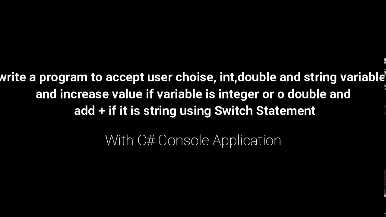 Program to accept user choice, int,double and string variable and ...