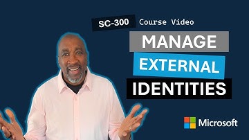 Implement and Manage External Identities SC-300