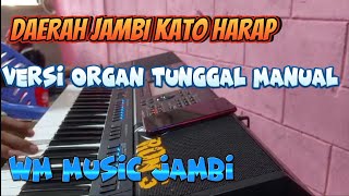 DAERAH JAMBI - KATO HARAP || VERSI ORGAN TUNGGAL MANUAL