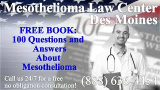 Des Moines, IA - Mesothelioma & Asbestos - Lawyer | Attorney | Lawsuit - (Lung Cancer, Asbestosis)