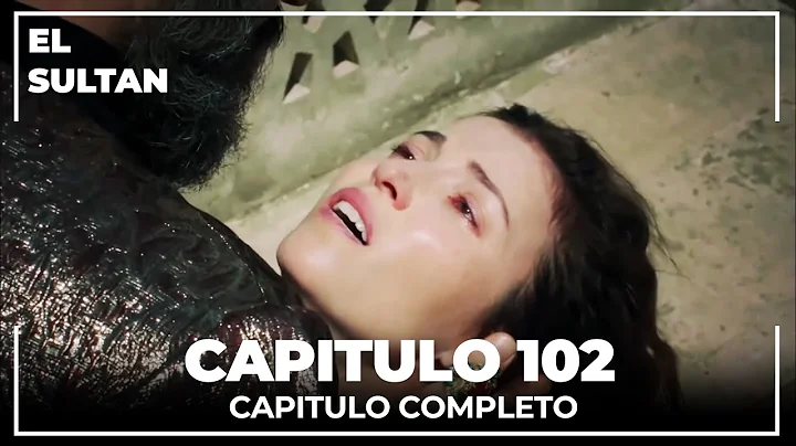 El Sultn | Capitulo 102 Completo