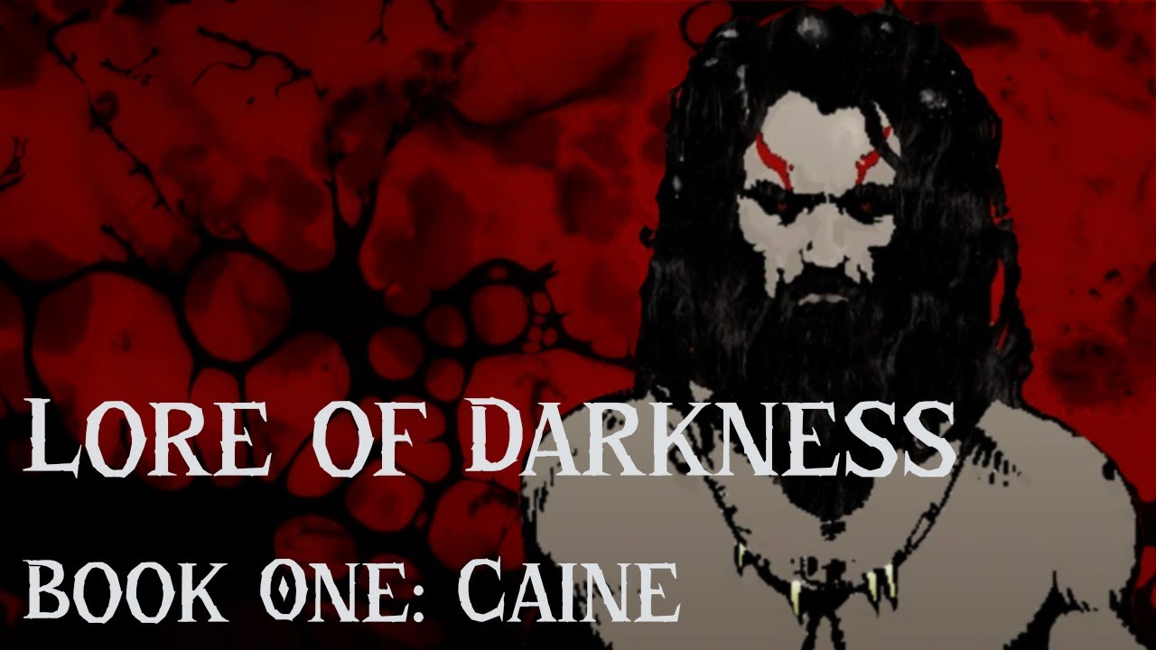 The First Vampire in World of Darkness | Lore of Darkness Book One: Caine | Vampire: The Masquerade