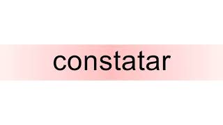 How To Pronounce Constatar