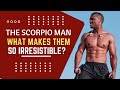 Welcome to the world of A Scorpio man