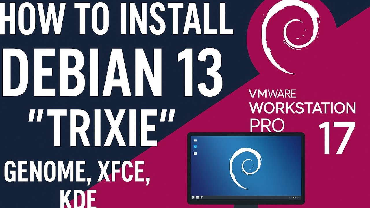 How to Install Debian 13 “Trixie” Stable on VMware Workstation Pro 17 ...