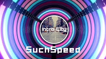 SuchSpeed Intro Music | Intro City