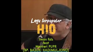 LAGU TERPOPULER BANG IWAN FALS||HIO feat Menteri PUPR 2020