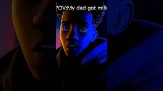 Dad got the milk