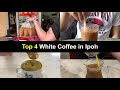 Top 4 White Coffee in Ipoh!