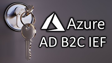 Azure B2C Identity Experience Framework (IEF)