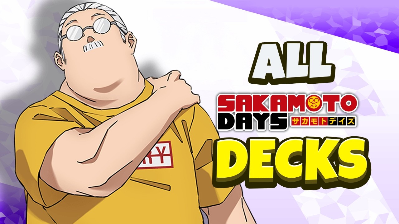 ALL SAKAMOTO DAYS DECKS! 12 Total Decks! 1st Place Regional and