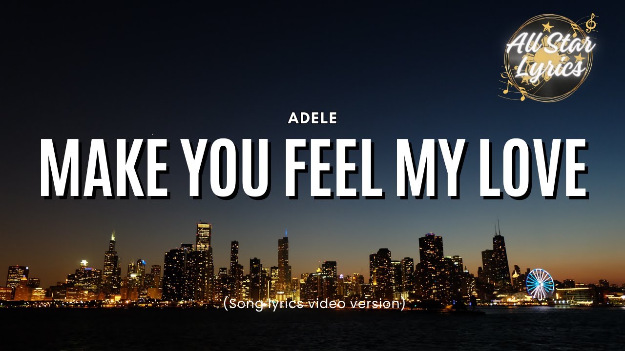 Make You Feel My Love Lyrics Deutsch Adele - Make you feel my love (lyrics) - YouTube
