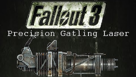 Fallout 3: Unique Weapons - Precision Gatling Laser