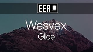 Video thumbnail of "[Glitch Hop] Wesvex - Glide [Elevated Entrance Release]"