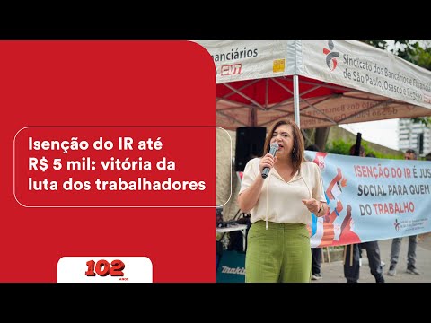 Isenção do IR: vitória da luta dos trabalhadores