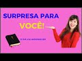 SURPRESA PARA VOCÊ!