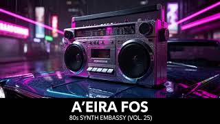 A'EIRA FOS - 80s SYNTH EMBASSY (Official Album, Vol. 25) screenshot 3