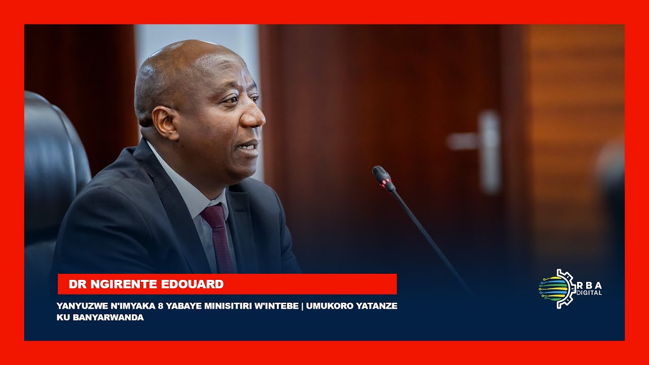 Dr Ngirente Edouard yanyuzwe n'imyaka 8 yabaye Minisitiri w'Intebe | Umukoro yatanze ku Banyarwanda