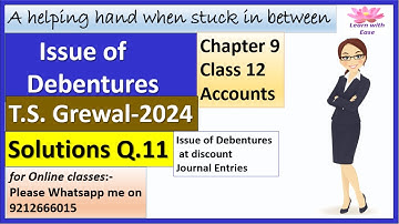 Issue of Debentures| T S Grewal 2024| Q 11| Ch 9| Class 12| Accounts| T S Grewal@learnwithease