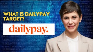 What is Dailypay target?