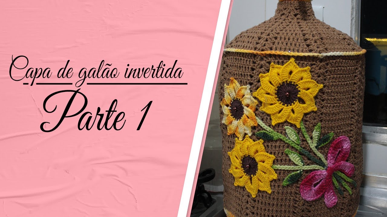 Capa para Galão invertida em Crochê (Parte 1) | Jacy Dias