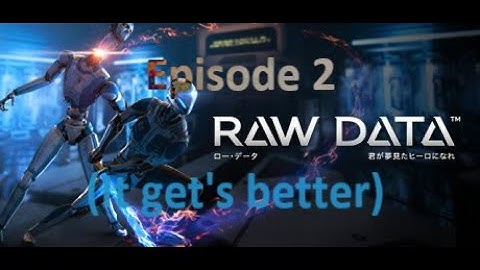 Me playing raw data at 3:00 AM because i was still up and bored