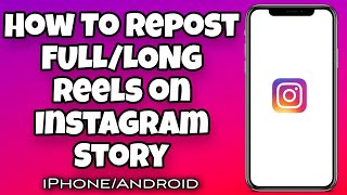 How To Repost FULL / LONG Reels on Instagram Story | Easy Tutorial screenshot 4