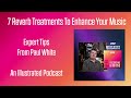 7 Reverb Treatments To Enhance Your Music | Podcast