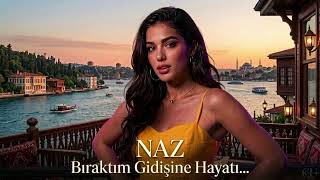  - Naz - Bıraktım Gidişine Hayatı 
