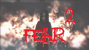 FEAR (2) - SLOW MOTION BADASS