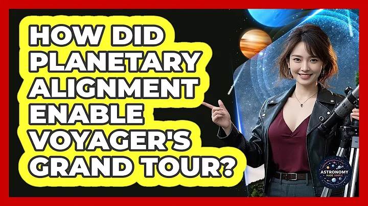 How Did Planetary Alignment Enable Voyager's Grand Tour? - Astronomy Made Simple