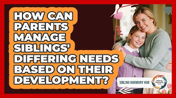 How Can Parents Manage Siblings