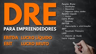 DRE de forma simples e direta: Entenda a Receita Líquida, EBITDA, EBIT e Lucro Líquido