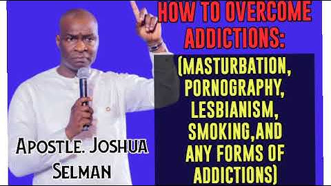 HOW TO OVERCOME ADDICTIONS||Apostle Joshua selman🔥🔥🔥🔥🔥