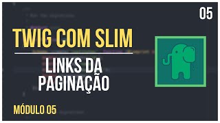 Twig com Slim Framework - Módulo05#05 - Links da Paginação