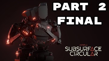 Subsurface Circular (2017) Full Playthrough - Part 2 (Final)