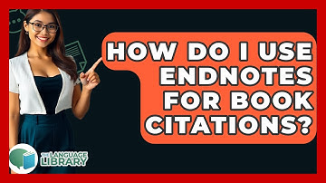 How Do I Use Endnotes For Book Citations? - The Language Library