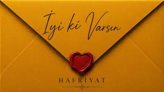 Hafriyat - İyi Ki Varsın | Türkçe Pop [Official Music Video]