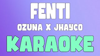 FENTI (Karaoke/Instrumental) - Ozuna X JhayCo