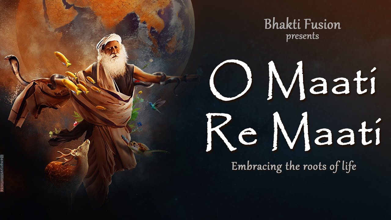 O Maati Re Maati | Welcome Back Sadhguru | Save Soil | Isha Foundation