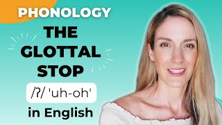The Glottal Stop | Consonant Sounds | English Pronunciation