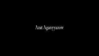 Azat Aganyyazow